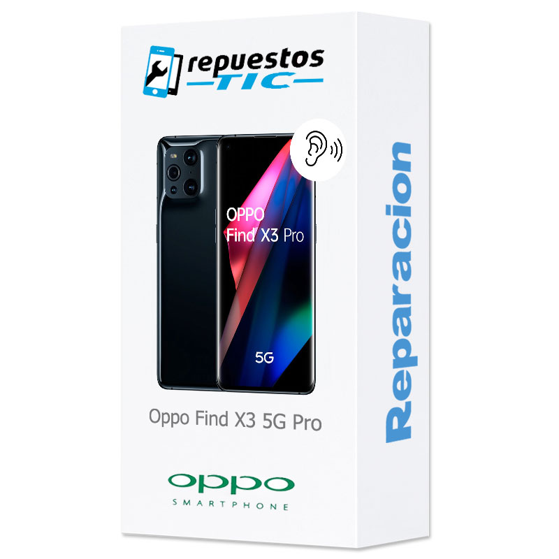 Reparacion/ cambio Altavoz auricular Oppo Find X3 5G Pro